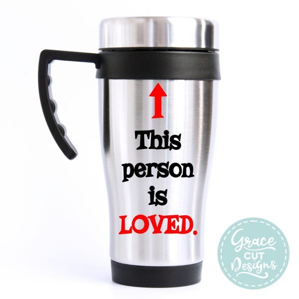 Travel Mug This Man/Woman/Person is Loved